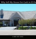 Why Sell My House For Cash in El Paso?