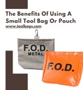 Why You Need A Small Tool Pouch