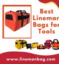 The Top 5 Best Lineman Bags On The Market Today