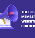 The Best Membership Website Builders in 2023