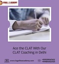 Looking for CLAT Coaching in Delhi? Choose Legalite Academy