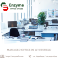 Discover Hassle-Free Managed Offices in Whitefield