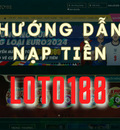huong dan nap tien loto188